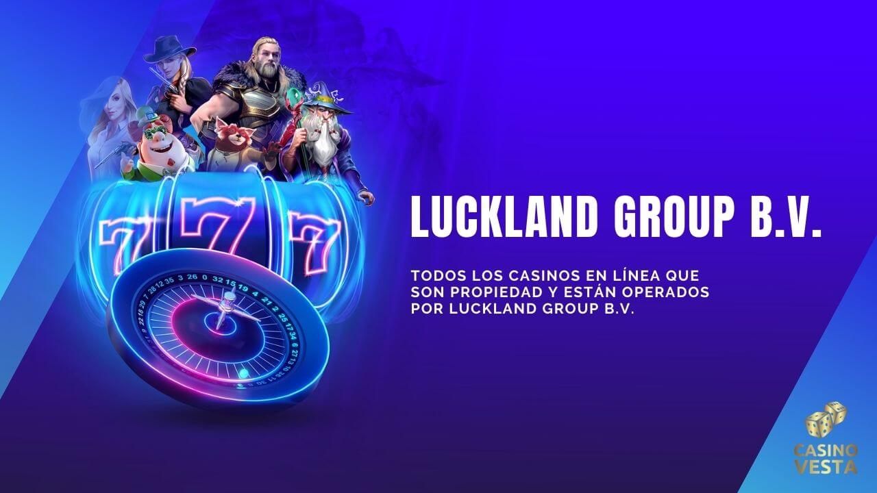 Mejores casinos online de Luckland Group B.V.