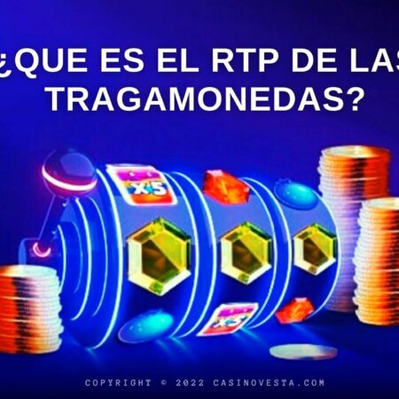 El RTP de las tragamonedas online