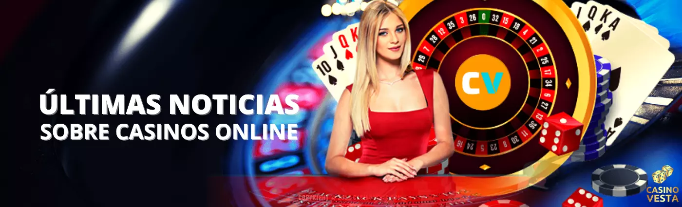 últimas noticias de casinos online en español