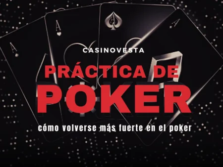 Práctica de poker: cómo volverse más fuerte en el póquer